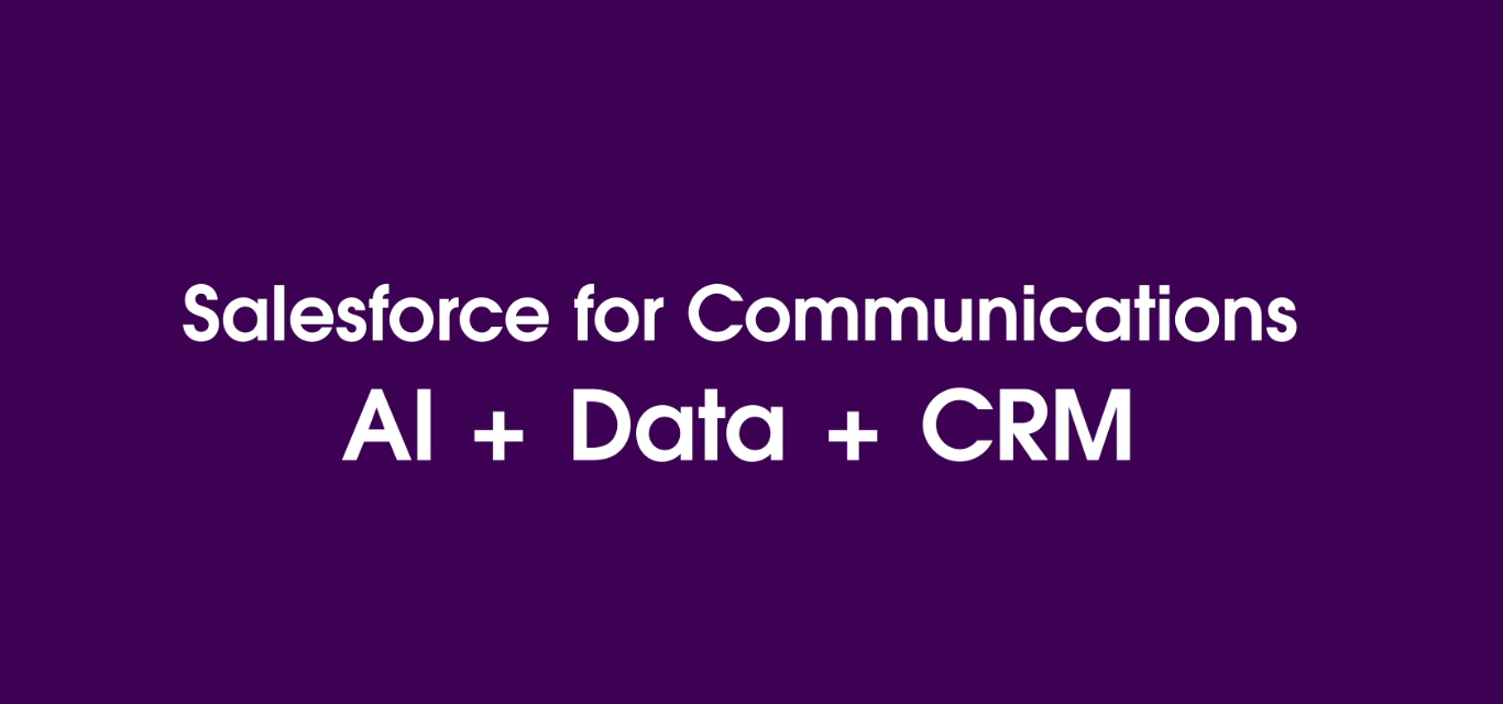 Deliver the connected future, faster with Salesforce for Communications.