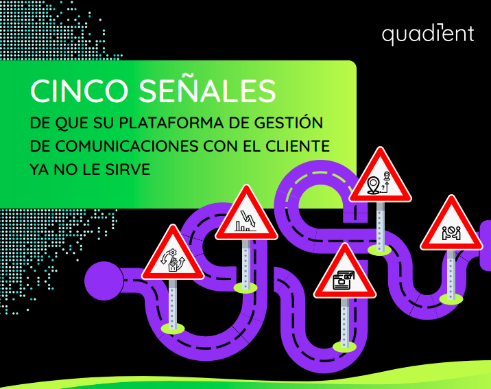 CINCO SEÑALES DE QUE SU PLATAFORMA DE GESTIÓN DE COMUNICACIONES CON EL CLIENTE YA NO LE SIRVE