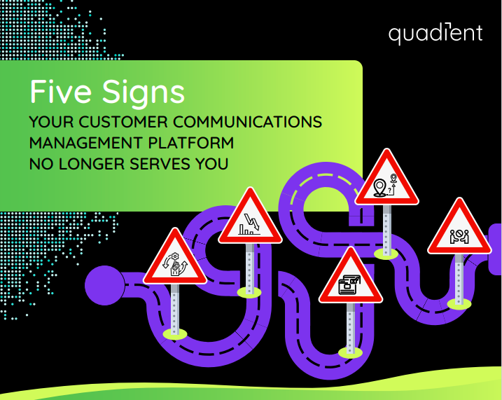 Five Signs YOUR CUSTOMER COMMUNICATIONS MANAGEMENT PLATFORM NO LONGER SERVES YOU