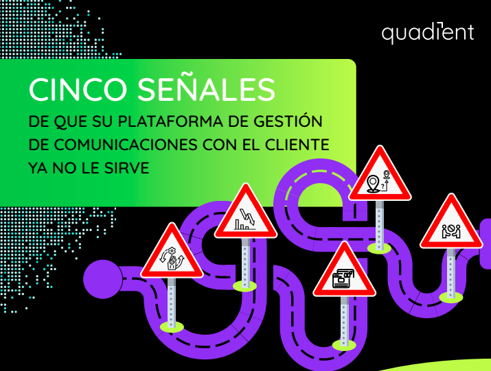 Las cinco señales de que su plataforma de gestión de comunicaciones con clientes ya no le está sirviendo