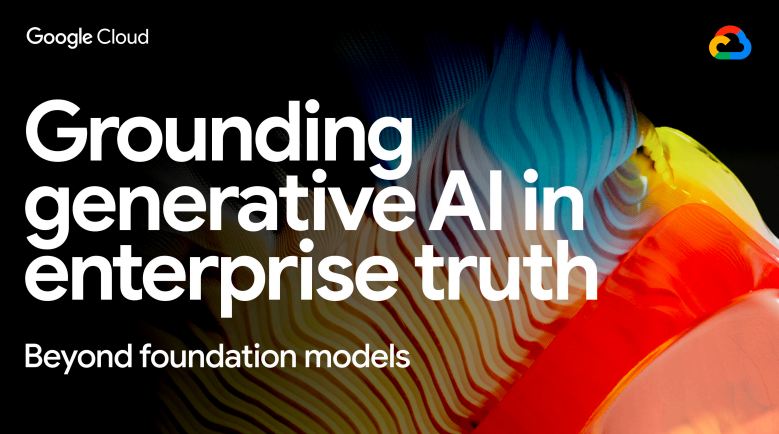 Grounding generative AI in enterprise truth