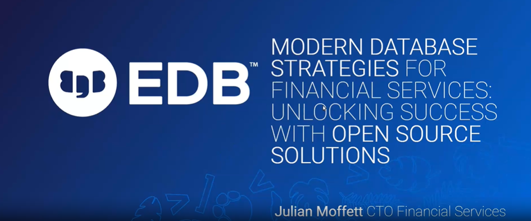 Webinar: Modern Database Strategies for Financial Services with Open Source