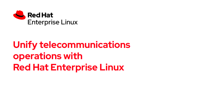 Unify telecommunications operations with Red Hat Enterprise Linux