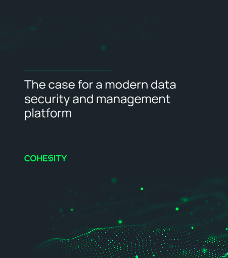 The case for a modern data security and management platform