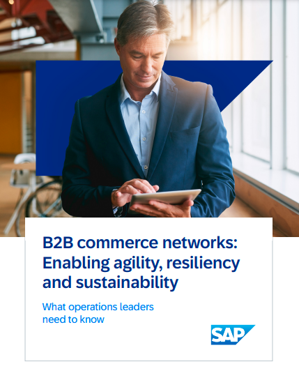 B2B commerce networks: Enabling agility, resiliency and sustainability.