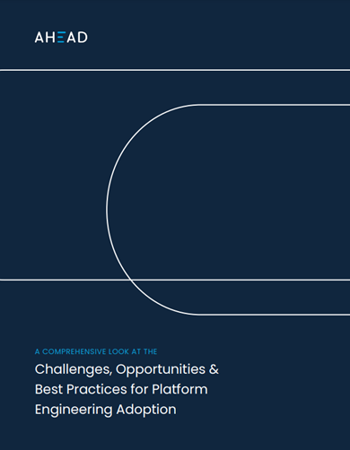 AHEAD’s Complete Guide to Platform Engineering Adoption