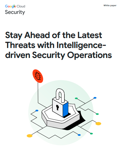 Stay Ahead of the Latest Threats with Intelligence-driven Security Operations