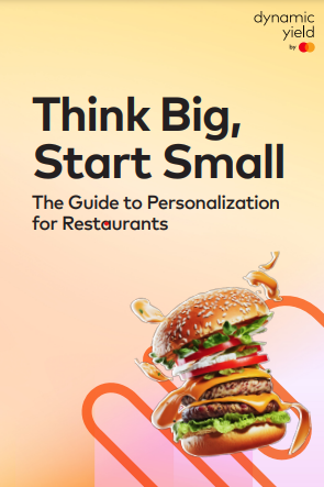 Think Big, Start Small The Guide to Personalization for Restaurants