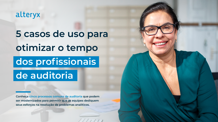 5 casos de uso para otimizar o tempo dos profissionais de auditoria