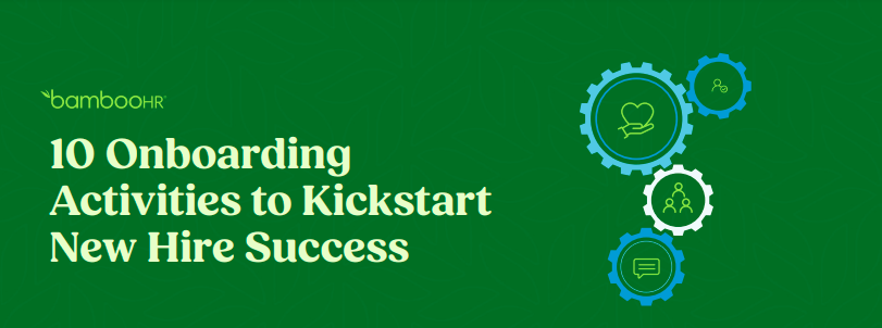 10 Onboarding Activities to Kickstart New Hire Success