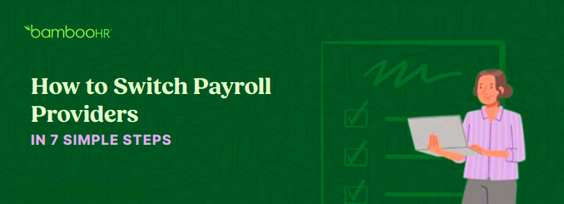 How to Switch Payroll Providers In 7 Simple Steps