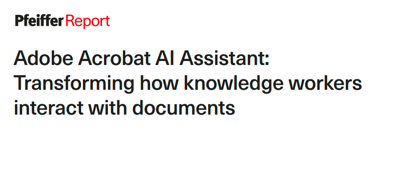 Pfeiffer Report: Adobe Acrobat AI Assistant