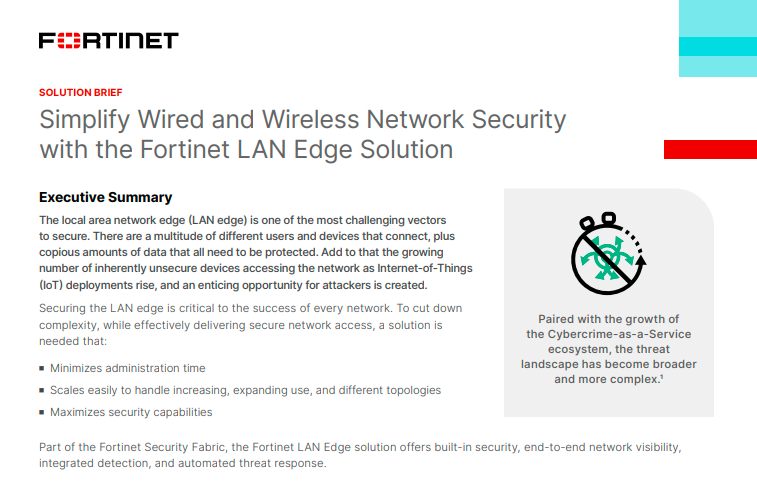 Simplify Wired and Wireless Network Security with the Fortinet LAN Edge Solution