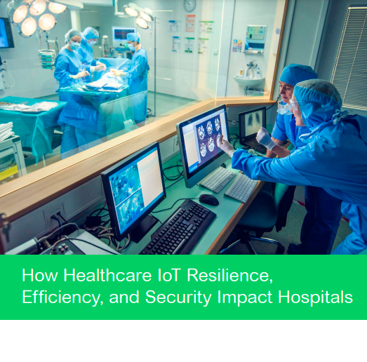 How Healthcare IoT Resilience, Efficiency, and Security Impact Hospitals