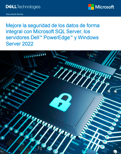 Mejore la seguridad de los datos de un extremo a otro con Microsoft SQL Server, los servidores Dell™ PowerEdge™ y Windows Server 2022