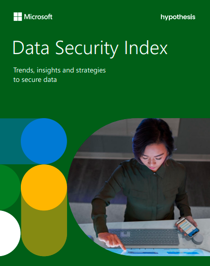 Data Security Index: Trends, insights and strategies to secure data