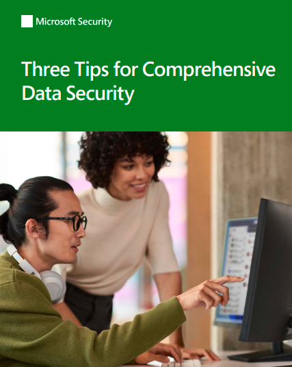 Three Tips for Comprehensive Data Security