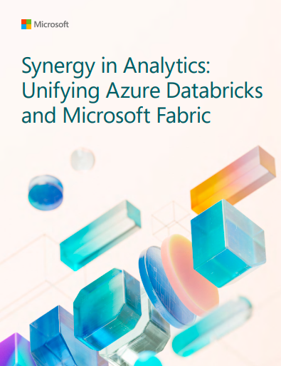 Synergy in Analytics: Unifying Azure Databricks and Microsoft Fabric