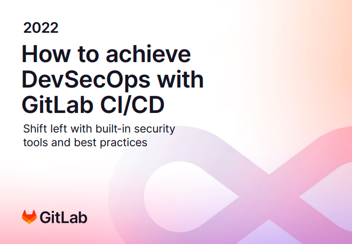 How to Achieve DevSecOps with GitLab CI/CD