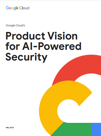 Google Cloud’s Product Vision for AI-Powered Security