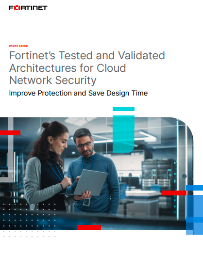 Fortinet’s Tested and Validated Architectures for Cloud Network Security