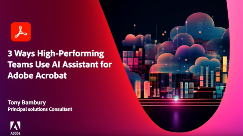 3 Ways High-Performing Teams Use AI Assistant for Adobe Acrobat