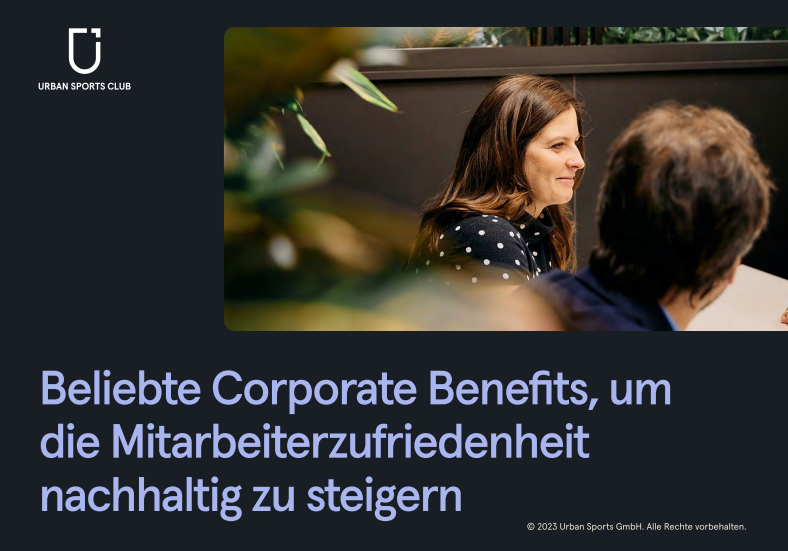 Beliebte Corporate Benefits, um die Mitarbeiterzufriedenheit nachhaltig zu steigern