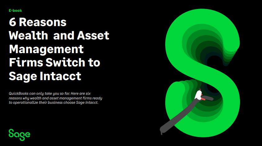 6 Reasons Wealth and Asset Management Firms Switch to Sage Intacct