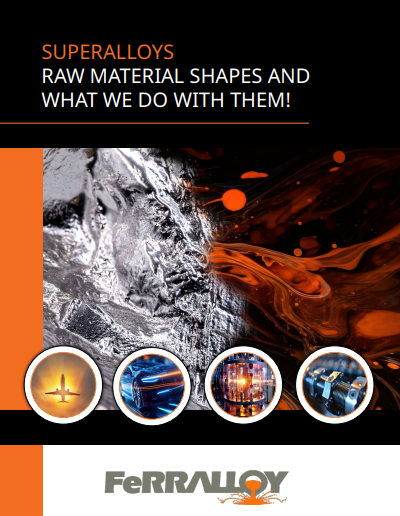 Superalloys Raw Material Shapes and What We Do With Them!