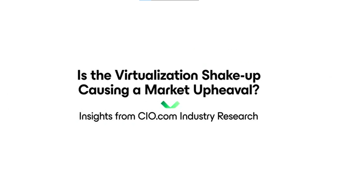 is-the-virtualization-shake-up-causing-a-market-upheaval